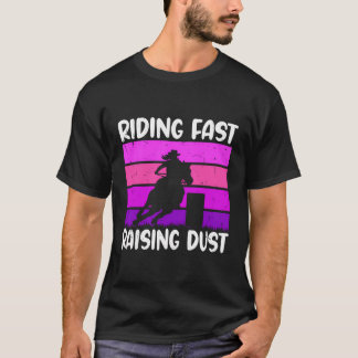 Riding Fast Raising Dust Rodeo Barrel Racing T-Shirt