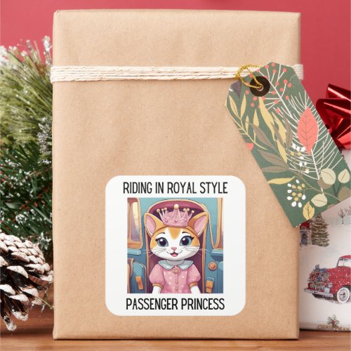 Riding in Royal Style Passenger Princess Cat Square Sticker