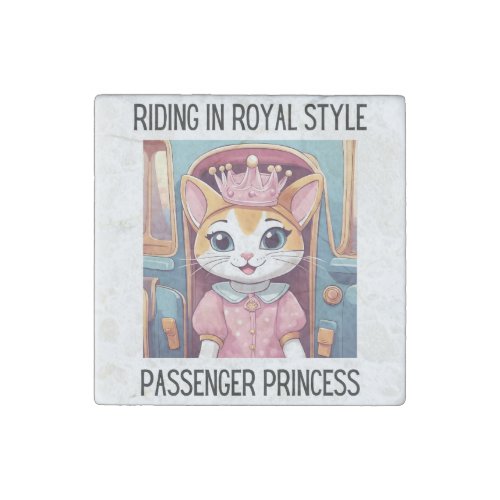 Riding in Royal Style Passenger Princess Cat Stone Magnet