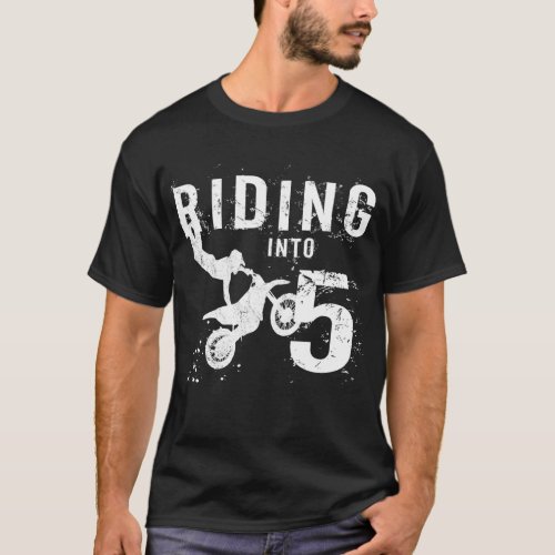 Riding Into 5 Years Old 5th Birthday Boy Dirt Bike T_Shirt