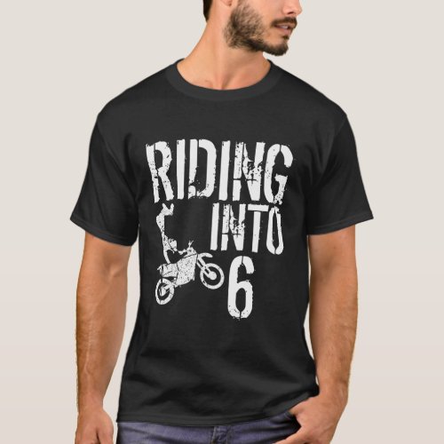 Riding Into 6 6Th Dirt Bike T_Shirt