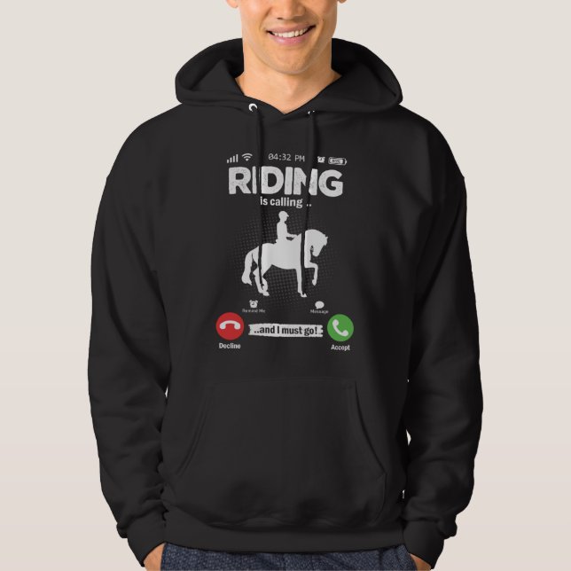 Riding Is Calling I Must Go Horses Girls Hobby Rid Hoodie (Front)
