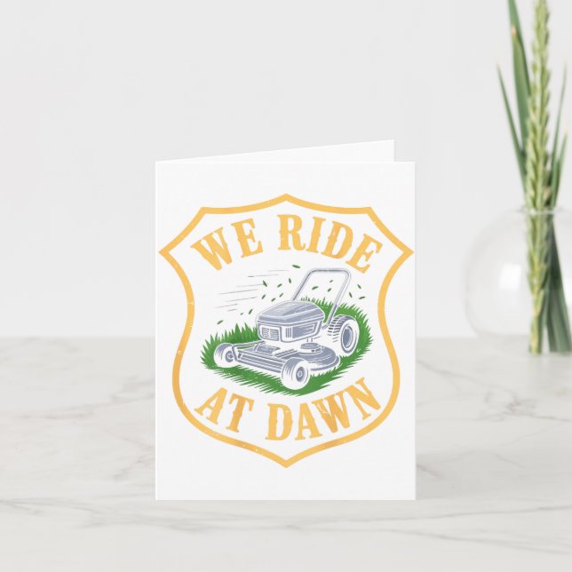 Riding Lawn Mower We Ride At Dawn Funny Lawn Mowin Card (Front)