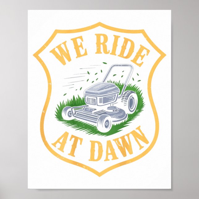 Riding Lawn Mower We Ride At Dawn Funny Lawn Mowin Poster (Front)