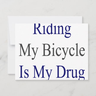 Riding My Bicycle Is My Drug
