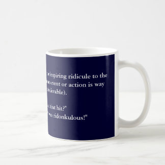 RIDONKULOUS: (1) Deserving or inspiring ridicu... Coffee Mug
