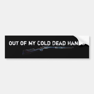 rifle, Out of My Cold Dead Hands, Out of My Col... Bumper Sticker