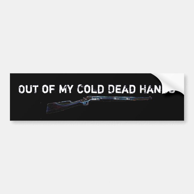 rifle, Out of My Cold Dead Hands, Out of My Col... Bumper Sticker (Front)