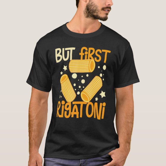 Rigatoni Pasta Noodles Recipes Italian Sauce Maker T-Shirt (Front)