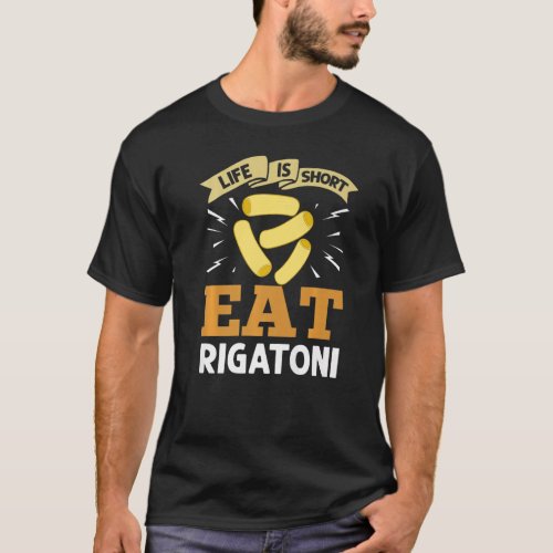 Rigatoni Pasta Noodles Recipes Italian Sauce Maker T_Shirt