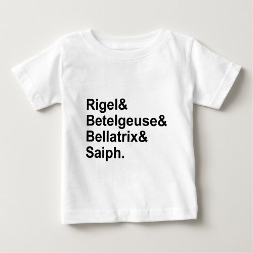 Rigel Betelgeuse Bellatrix Saiph  Stars of Orion Baby T_Shirt