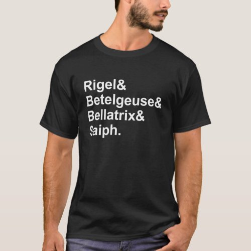 Rigel Betelgeuse Bellatrix Saiph  Stars of Orion T_Shirt