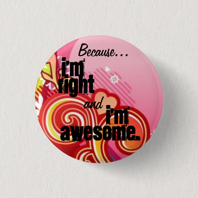 Right & Awesome Pinback Button (Front)