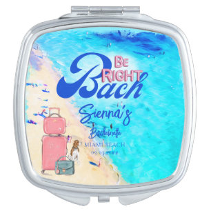 Right Bach Bachelorette Weekend Getaway Itinerary Compact Mirror