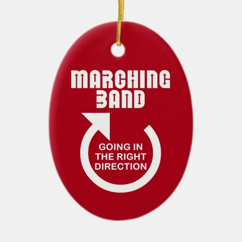 Right Direction Marching Band Ceramic Ornament