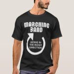 Right Direction Marching Band T-Shirt