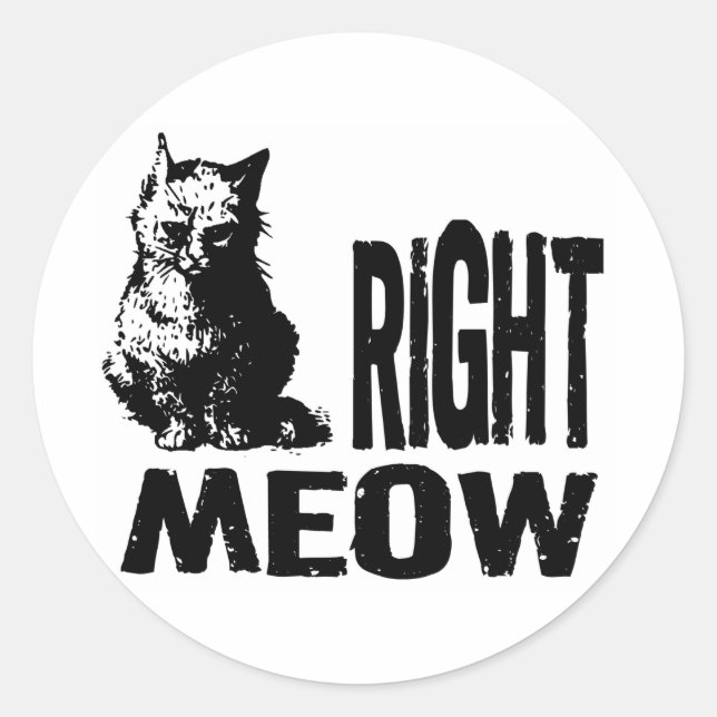 Right MEOW! Funny Evil Kitty Classic Round Sticker (Front)