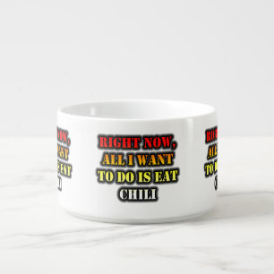 Right Now, All I Want To Do Is Eat Chili Bowl