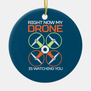 Right Now My Drone Ceramic Ornament