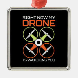 Right Now My Drone Metal Ornament