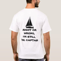 Right or Wrong, I'm Still the Captain! Sailboating