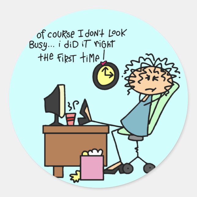 Right The First Time Humor Classic Round Sticker (Front)