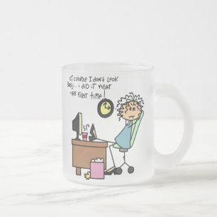 Right The First Time Humor Frosted Glass Coffee Mug