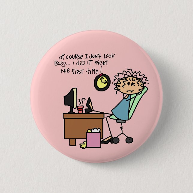 Right The First Time Humor Pinback Button (Front)