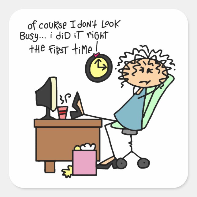 Right The First Time Humor Square Sticker (Front)