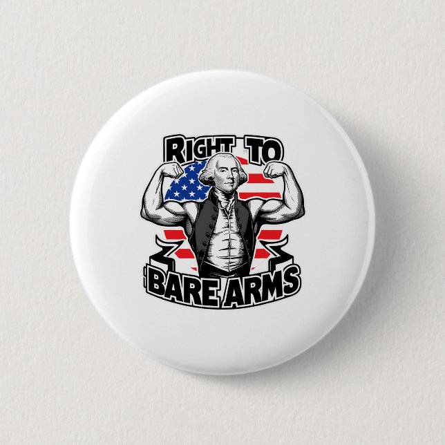 Right To Bare Arms Funny 4th Of July Funny Gym  Button (Front)