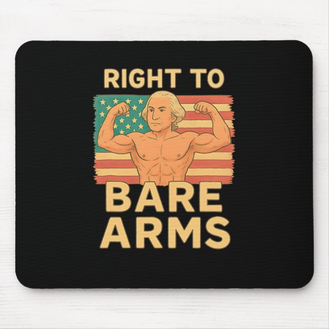 Right To Bare Arms Funny 4th Of July Gym Workout T Mouse Pad (Front)