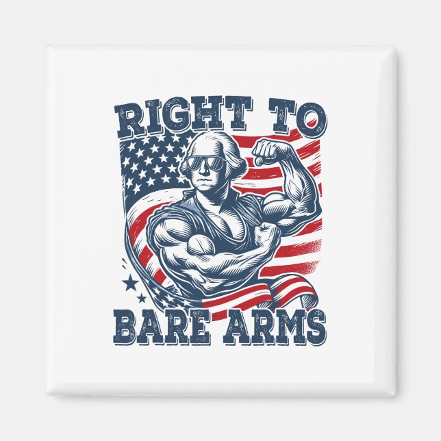 Right To Bare Arms Funny 4th Of July Patriotic Wor Magnet (Front)