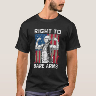 Right To Bare Arms USA 4th July Funny George Washi T-Shirt