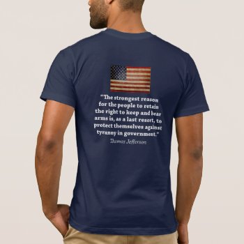 Right To Bear Arms - Thomas Jefferson Quote T-shirt by My2Cents at Zazzle