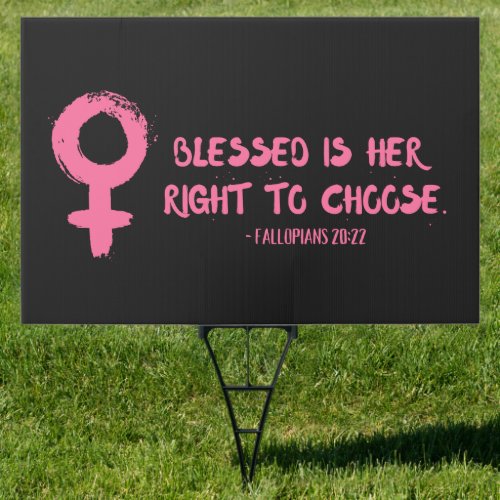 Right to Choose Verse Feminist  Sign