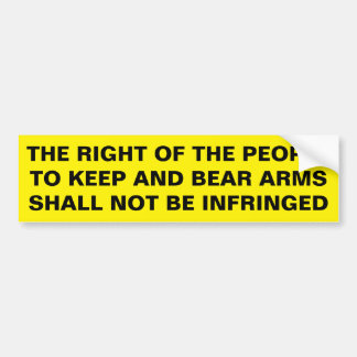 RIGHT TO KEEP AND BEAR ARMS SHALL NOT BE INFRINGED BUMPER STICKER