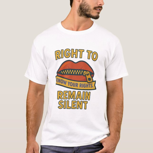 Right to Remain Silent: Know Your Rights T-Shirt (Front)