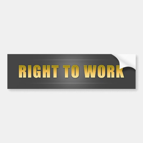 Right To Work Bumper Sticker
