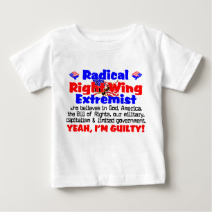 Right Wing Extremist Baby T-Shirt