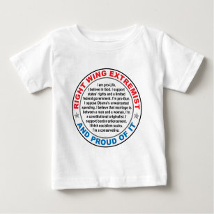 Right Wing Extremist Baby T-Shirt