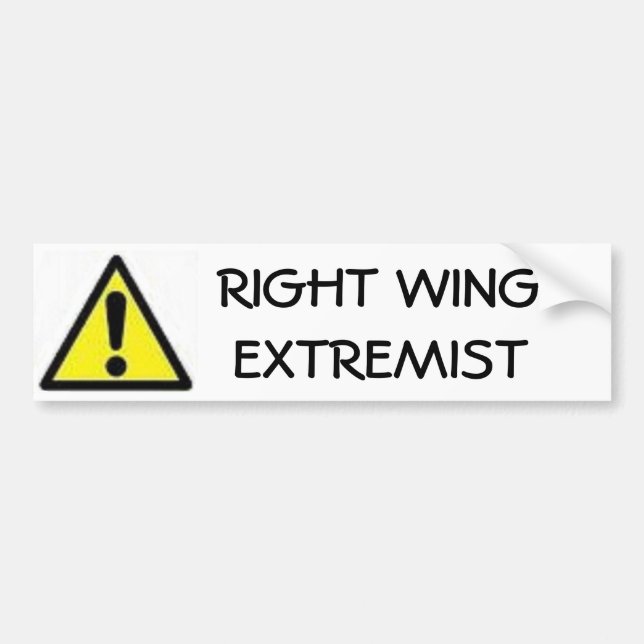 Right Wing Extremist Bumper Sticker (Front)