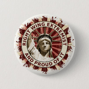 Right Wing Extremist Pinback Button