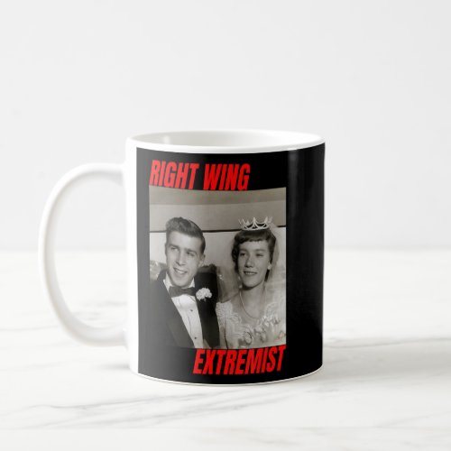 Right Wing Extremist Right Wing Extremism Married  Coffee Mug