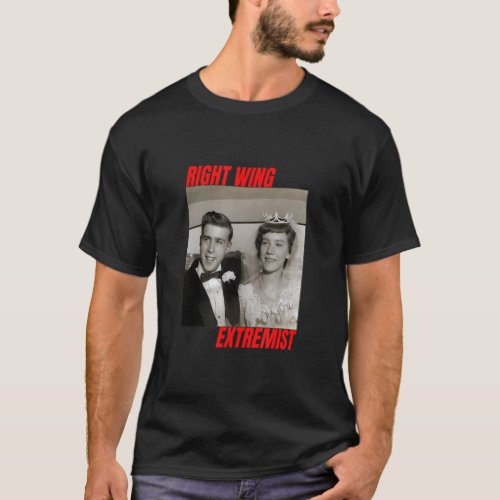 Right Wing Extremist Right Wing Extremism Married  T_Shirt
