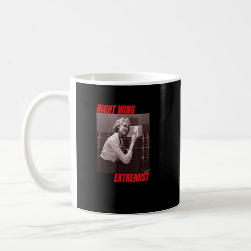 Right Wing Extremist Right Wing Extremism Woman Ra Coffee Mug