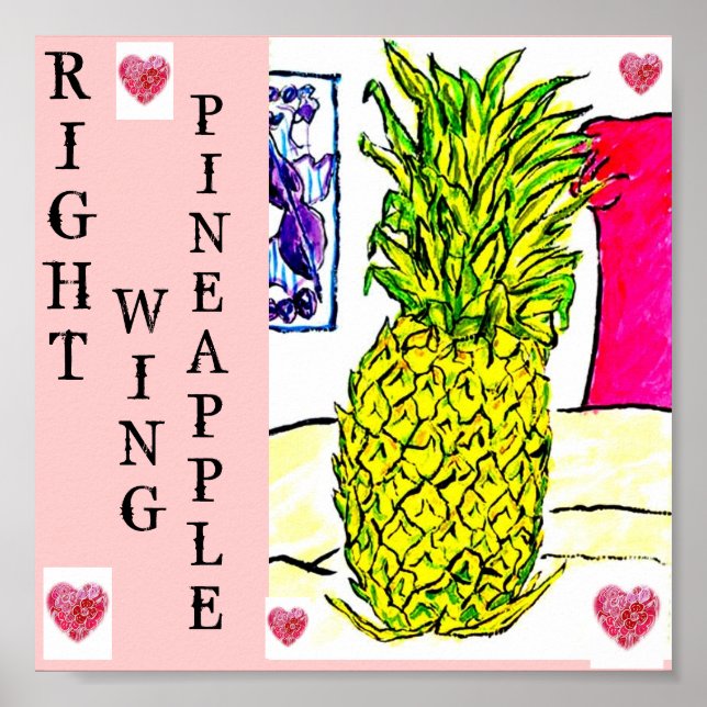 Right Wing Pineapple  (Political Fruit Series).. Poster (Front)