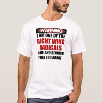 Right Wing Radical T-shirt by Megatudes at Zazzle