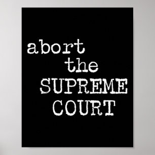 Rights Abort The Supreme Court Feminist Protest 1  Poster