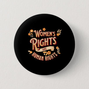 Rights Are Human Rights Feminist Pro Choice Button