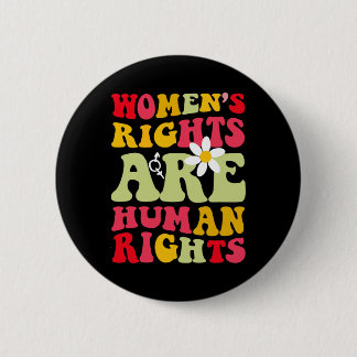 Rights Are Humen Rights Feminist  Button